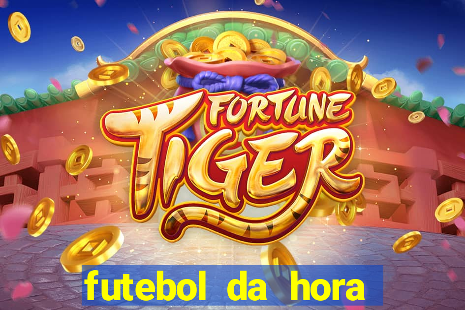 futebol da hora 3.7 ao vivo